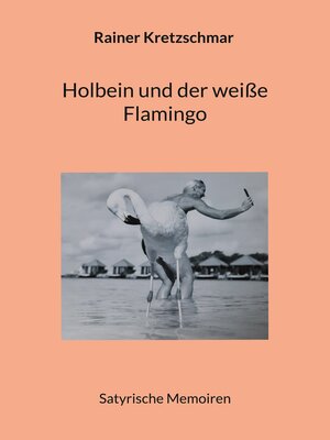 cover image of Holbein und der weiße Flamingo